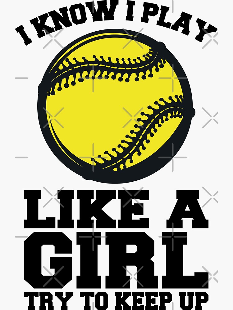 I Know I Play Like A Girl Try To Keep Up Softball Shirt I Know I Play Like A Girl Try To Keep Up Softball Shirt