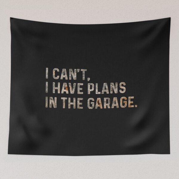 Item preview, I can't I have plans in the garage auto mechanic funny dad joke gift designed and sold by alenaz.