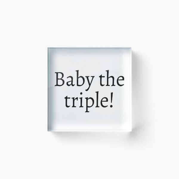 Item preview, Baby the triple! designed and sold by ExploreStore.