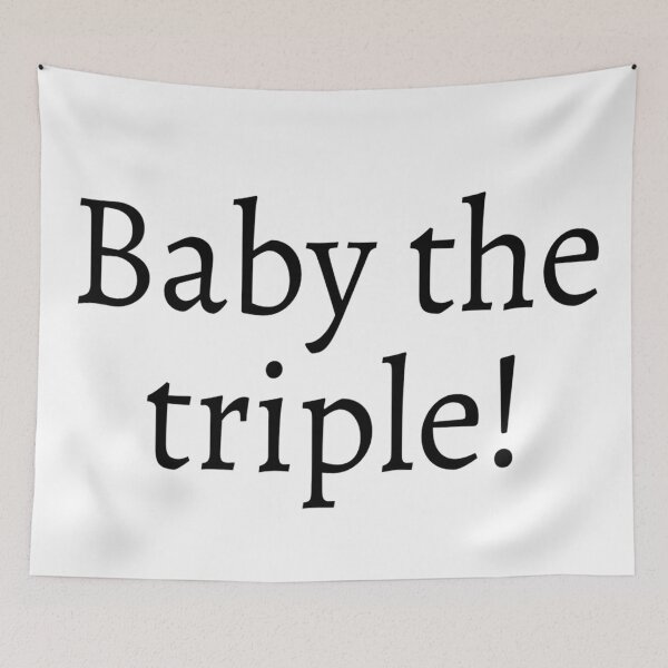 Item preview, Baby the triple! designed and sold by ExploreStore.