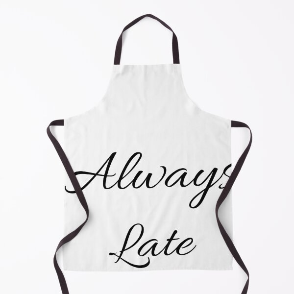 Item preview, Always Late designed and sold by Hyper-Store.