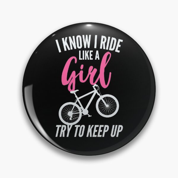 Item preview, I Know I Ride Like A Girl Try To Keep Up - Bike designed and sold by kindxinn.