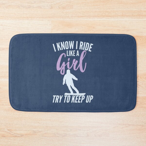 Item preview, I Know I Ride Like A Girl Try To Keep Up - Snowboarding designed and sold by kindxinn.