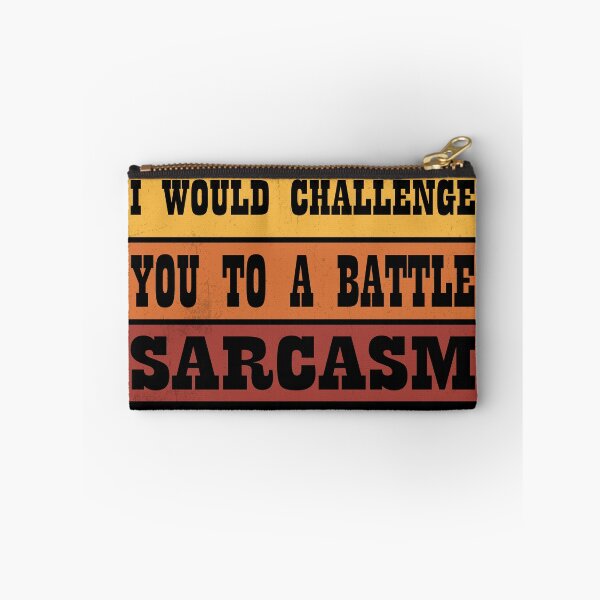 Item preview, i would challenge you to a battle Sarcasm designed and sold by thiag-o.