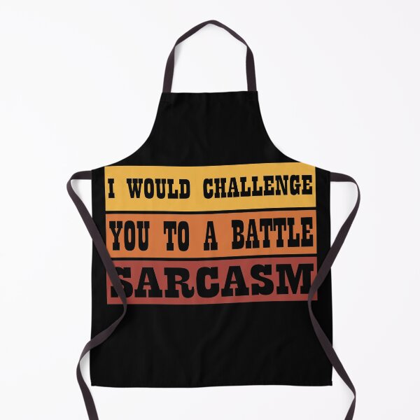 Item preview, i would challenge you to a battle Sarcasm designed and sold by thiag-o.