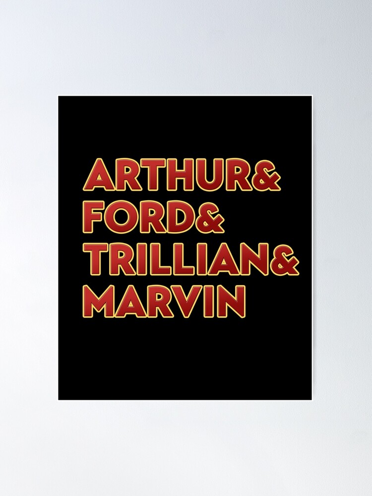 Don't Panic HHGTTG Name List Arthur & Ford & Trillian & Marvin