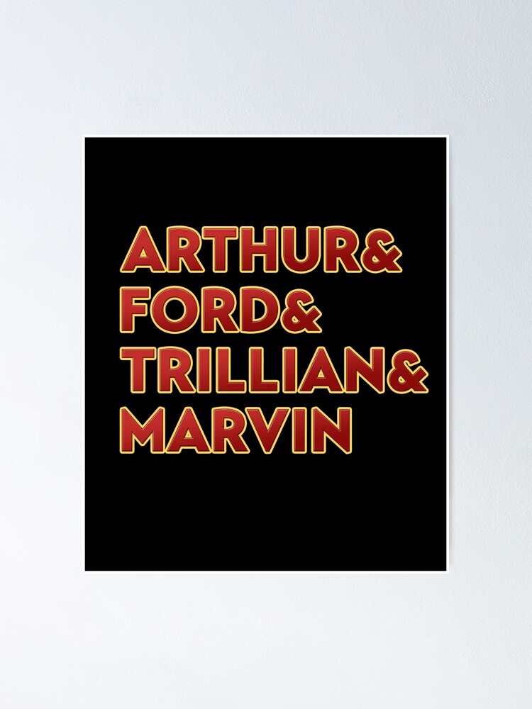 Don't Panic HHGTTG Name List Arthur & Ford & Trillian & Marvin