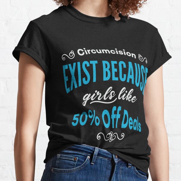 Funny Circumcision - Circumcised Foreskin Jokes and Quotes Classic T-Shirt