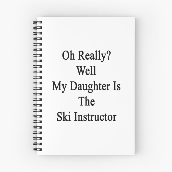 Item preview, Oh Really? Well My Daughter Is The Ski Instructor  designed and sold by supernova23.