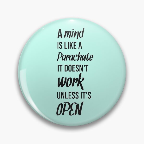 Item preview, A mind is like a Parachute, It doesn't Work unless it's OPEN designed and sold by Chaotic Neutral.