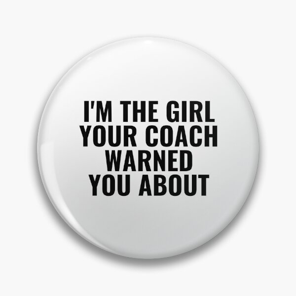 Item preview, I'm The Girl Your Coach Warned You About designed and sold by kindxinn.