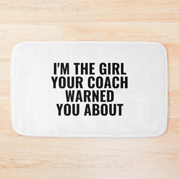 Item preview, I'm The Girl Your Coach Warned You About designed and sold by kindxinn.