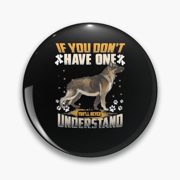 Item preview, Dog German shepherd Lover You'll Never Understand Funny designed and sold by IanSummer53.