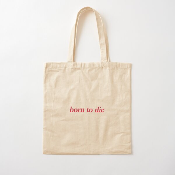 born to die Cotton Tote Bag