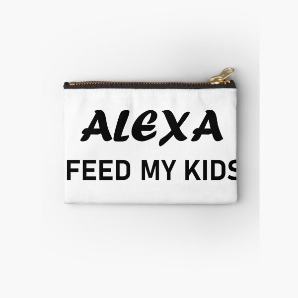 Item preview, Alexa Feed My Kids Funny designed and sold by TheStyleShop.
