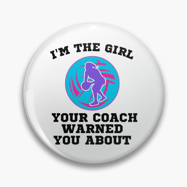Item preview, I'm The Girl Your Coach Warned You About - Netball designed and sold by kindxinn.