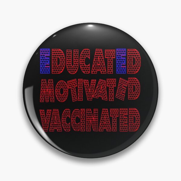 Item preview,  EDUCATED MOTIVATED VACCINATED designed and sold by Ralek.
