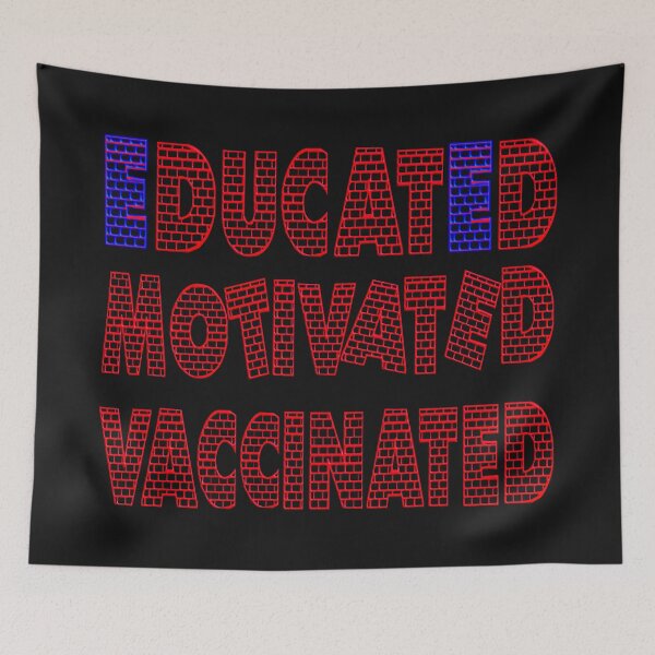 Item preview,  EDUCATED MOTIVATED VACCINATED designed and sold by Ralek.