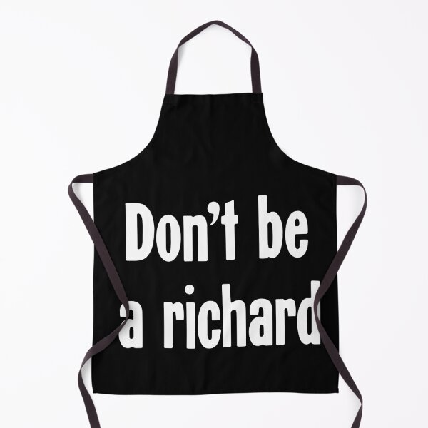 Item preview, Don't Be A Richard designed and sold by Good-Looking Corpse.
