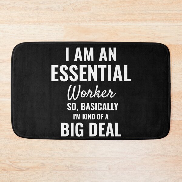 Item preview, I Am An Essential Worker Kind Of A Big Deal designed and sold by TINASTORESHOPE.