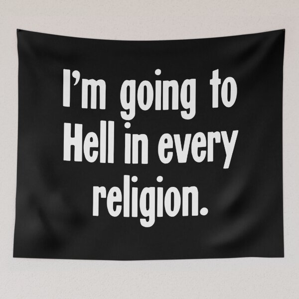 Item preview, I'm Going To Hell In Every Religion designed and sold by Good-Looking Corpse.