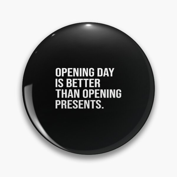 Item preview, Opening day is better than opening presents designed and sold by LimaChippewa.