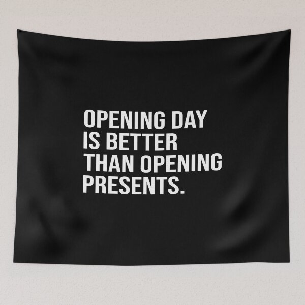 Item preview, Opening day is better than opening presents designed and sold by LimaChippewa.