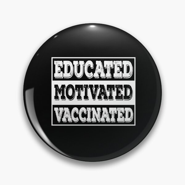 Item preview, Educated Motivated Vaccinated designed and sold by AmberSiraj.