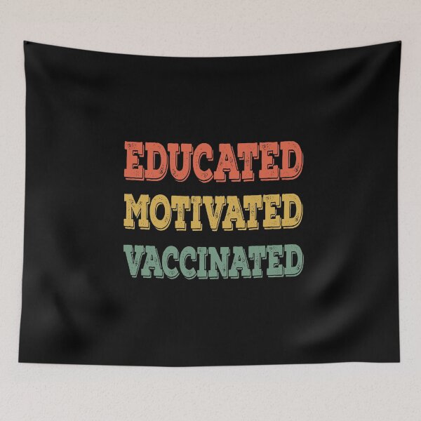 Item preview, Educated Motivated Vaccinated designed and sold by AmberSiraj.