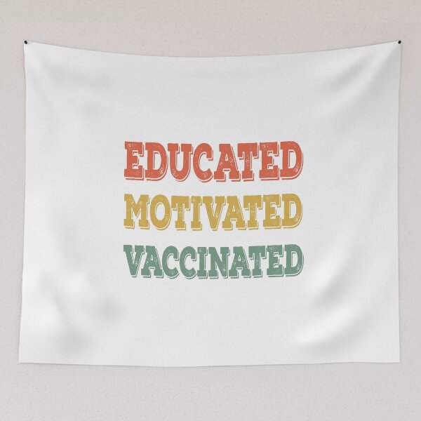 Item preview, Educated Motivated Vaccinated designed and sold by AmberSiraj.