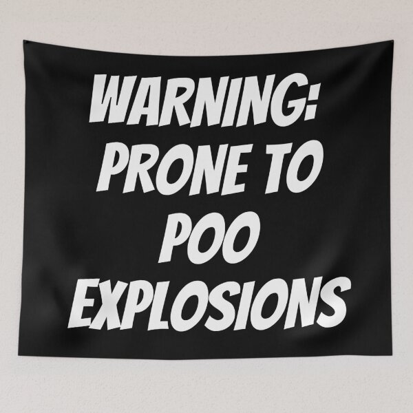 Item preview, Warning: Prone to poo explosions.Text only design. White text. designed and sold by JellyBeenzz.