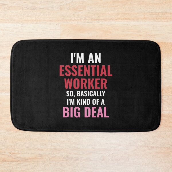 Item preview, I Am An Essential Worker Kind Of A Big Deal designed and sold by TINASTORESHOPE.