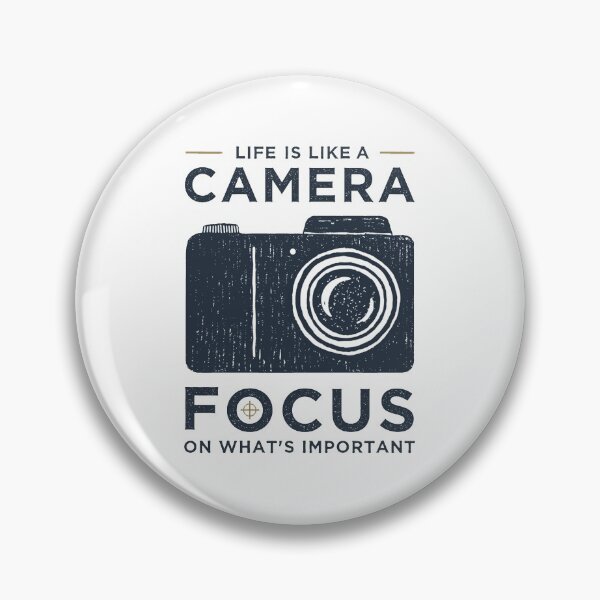 Life is like a camera focus on what's important Pin