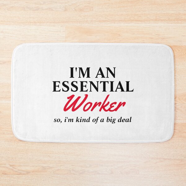 Item preview, I Am An Essential Worker Kind Of A Big Deal designed and sold by TINASTORESHOPE.
