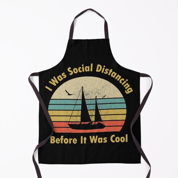 Item preview, I Was Social Distancing Before It Was Cool ,Funny Sail Boat Gift designed and sold by BrahimAz.