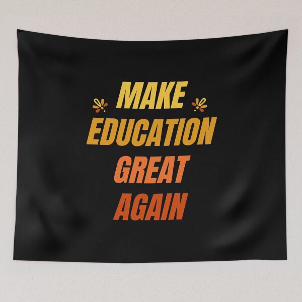 Item preview, Make Education Great Again designed and sold by AmberSiraj.