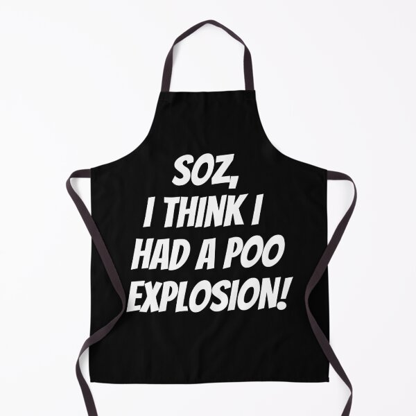 Item preview, Soz (Sorry), I think I had a poo explosion! Text only design. White text. designed and sold by JellyBeenzz.
