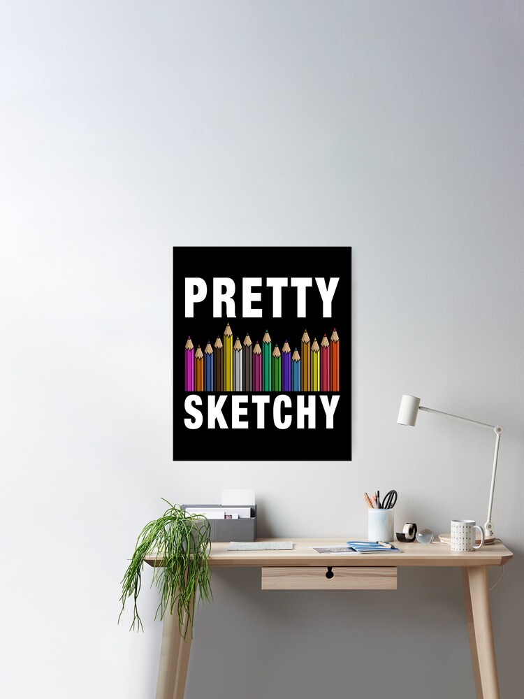 Pretty Sketchy Apparel Art' Poster, picture, metal print, paint by