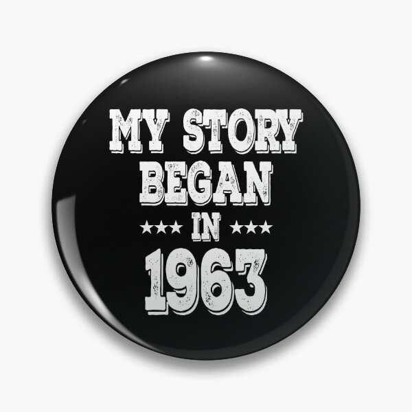 Item preview, My Story Began In 1963 designed and sold by Obiscidan.
