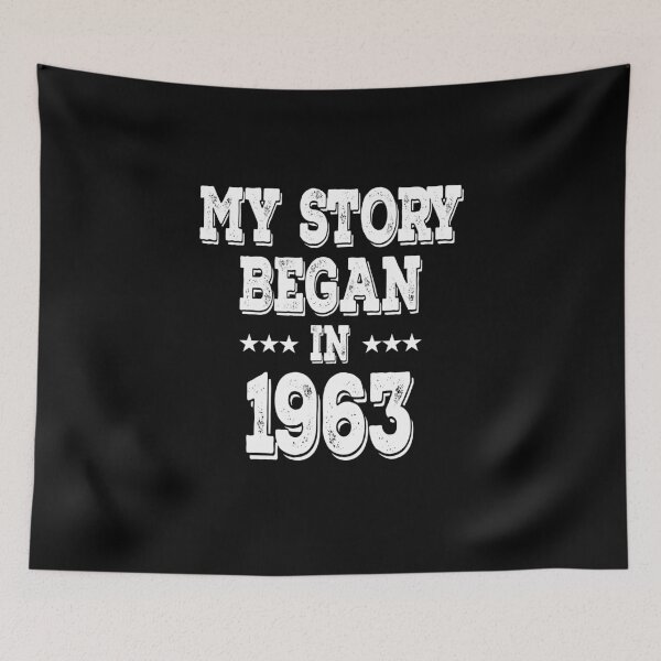 Item preview, My Story Began In 1963 designed and sold by Obiscidan.