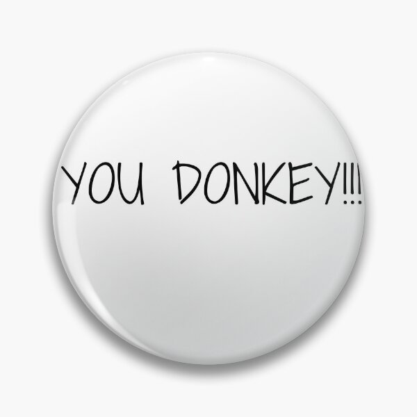 Item preview, You Donkey!!! designed and sold by Ramseyoneliner.