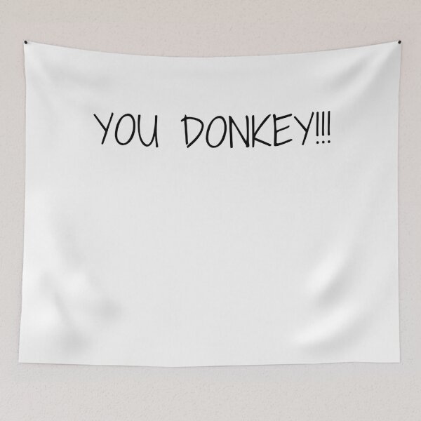 Item preview, You Donkey!!! designed and sold by Ramseyoneliner.