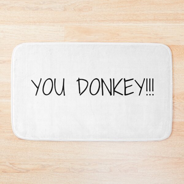 Item preview, You Donkey!!! designed and sold by Ramseyoneliner.