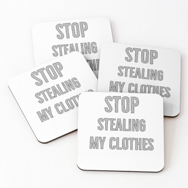 Item preview, Stop Stealing My Clothes designed and sold by DanLopesMerch.