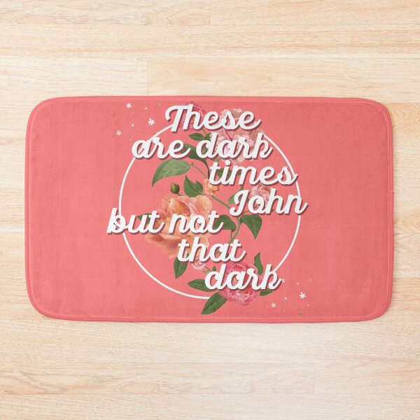 Item preview, These are dark times,John Shitts creek quote designed and sold by Buterus.