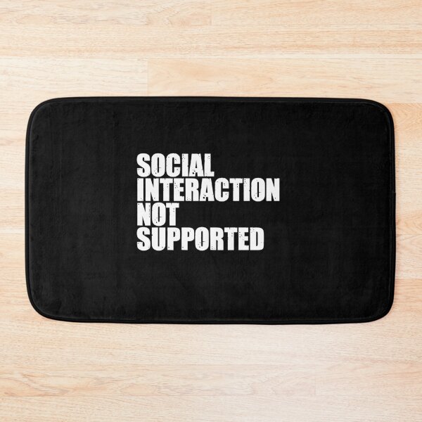 Item preview, Social Interaction Not Supported designed and sold by taddd.