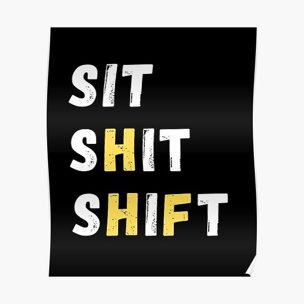 SIT SHIT SHIFT - WHEN NOTHING TO DO Poster