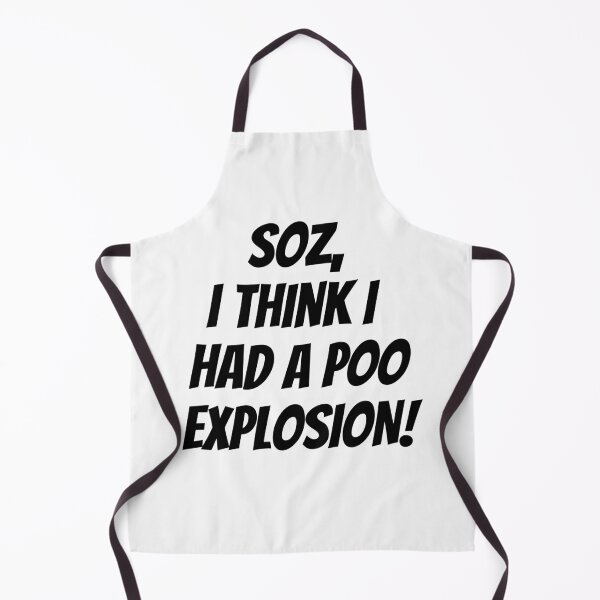 Item preview, Soz (Sorry), I think I had a poo explosion! Text only design. Black text. designed and sold by JellyBeenzz.