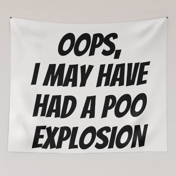 Item preview, Oops, I may have had a poo explosion! Text only design. Black text. designed and sold by JellyBeenzz.