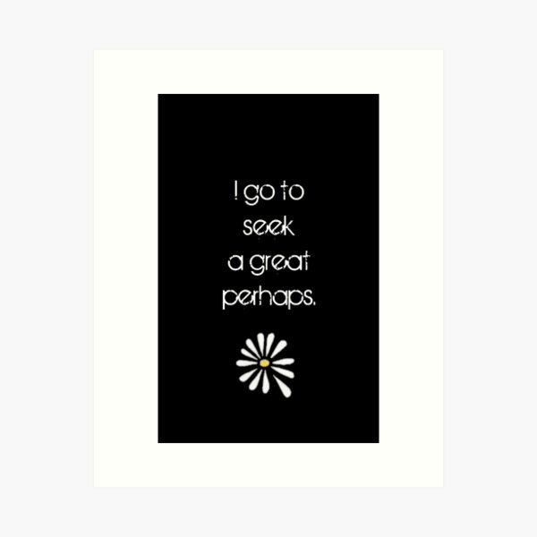 Item preview, I go to seek a Great Perhaps. designed and sold by clarkegriffin.